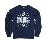 No Shiny Left Behind Sweatshirt