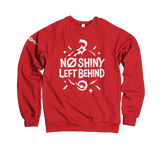 No Shiny Left Behind Sweatshirt