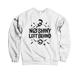 No Shiny Left Behind Sweatshirt