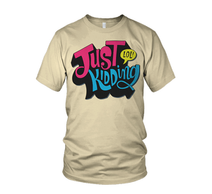 Just Kidding