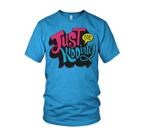 Just Kidding