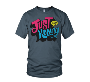 Just Kidding